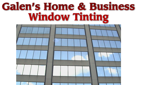 Galen's Home & Business Tinting No Auto - Louisville, KY